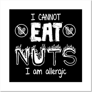 I cannot eat nuts I am allergic Posters and Art